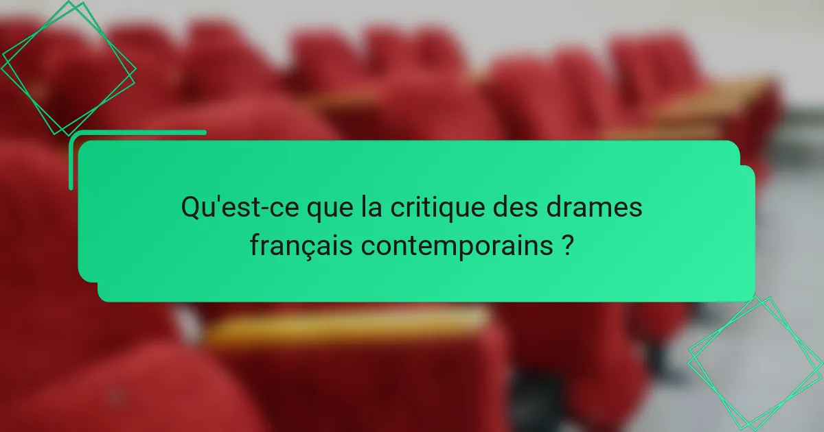 Qu'est-ce que la critique des drames français contemporains ?