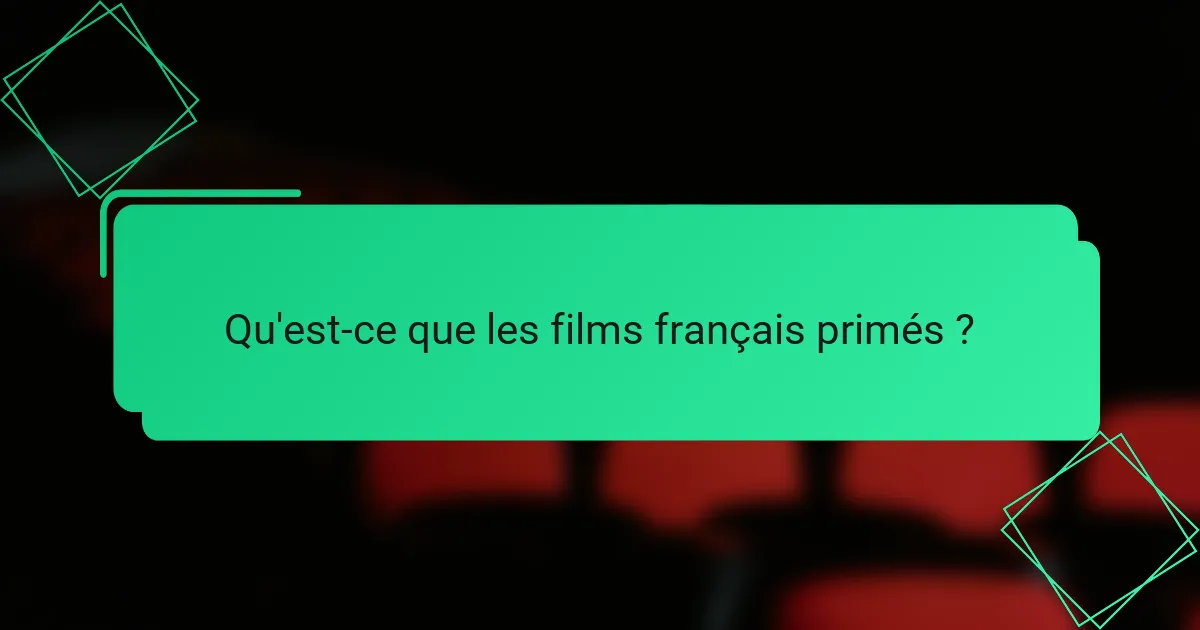 Qu'est-ce que les films français primés ?
