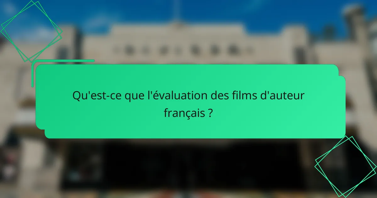 Qu'est-ce que l'évaluation des films d'auteur français ?
